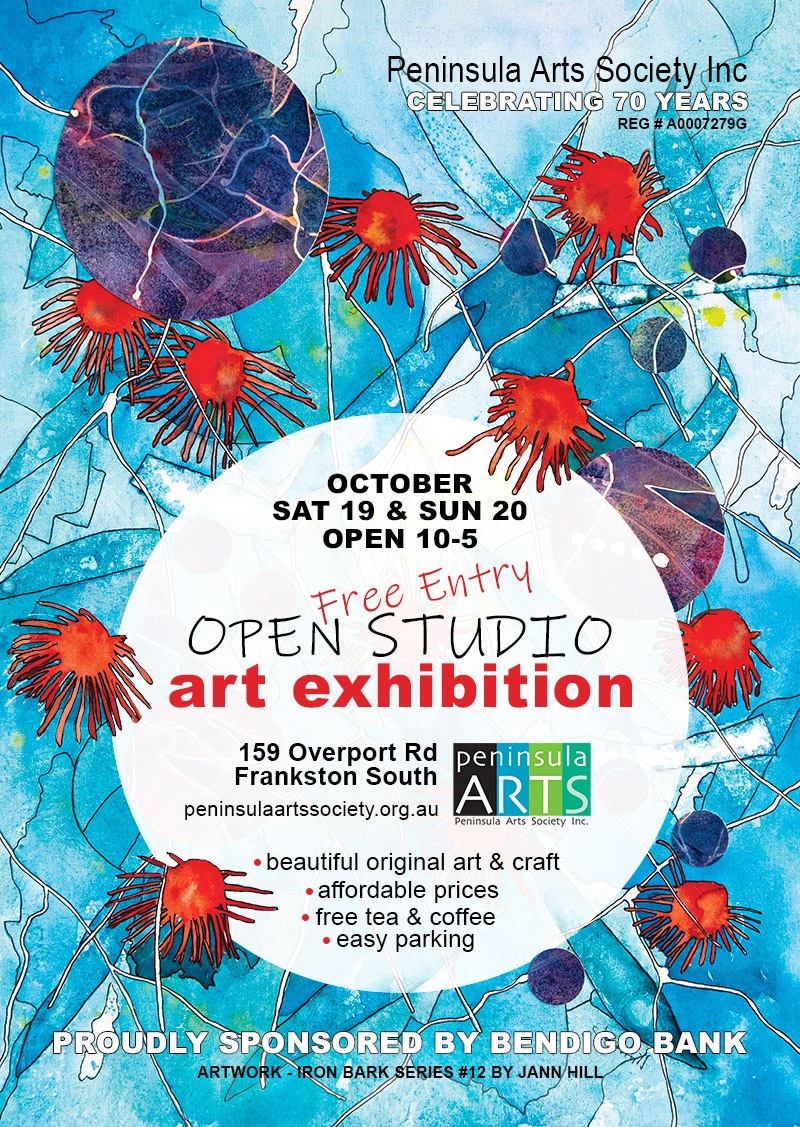 Open Studio Exhibition 2024 flyer. Artwork semi-abstract iron bark foliage and flowers from Iron Bark Series #12 by Jann Hill. Peninsula Arts Society Inc Celebrating 70 years. Proudly sponsored by Bendigo Bank. October Sat 19 & 20 Open 10-5. 159 Overport Rd Frankston South. peninsulaartssociety.org.au Beautiful original art & craft, affordable prices, free tea & coffee, easy parking.