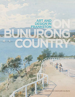 On Bunurong Country - Art and Design in Frankston - book cover